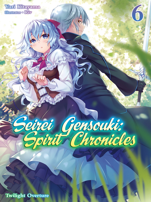 Title details for Seirei Gensouki: Spirit Chronicles, Volume 6 by Yuri Kitayama - Available